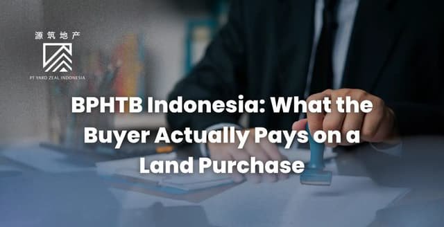 BPHTB Indonesia: What the Buyer Actually Pays on a Land Purchase