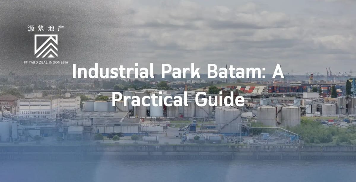 Industrial Park Batam: How Customs Status Shapes Site Selection
