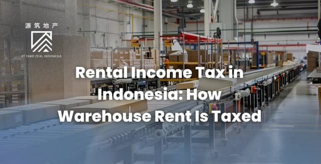 Rental Income Tax in Indonesia: How Warehouse Rent Is Taxed