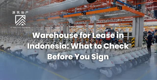 Warehouse for Lease in Indonesia: What to Check Before You Sign