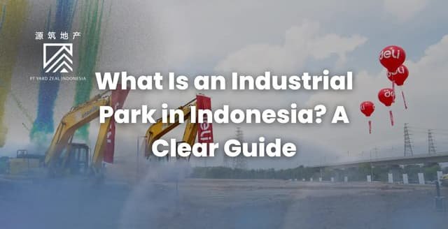 Apa Itu Kawasan Industri? Pengertian, Fasilitas, dan Contoh